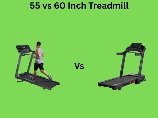 55 vs 60 Inch Treadmill