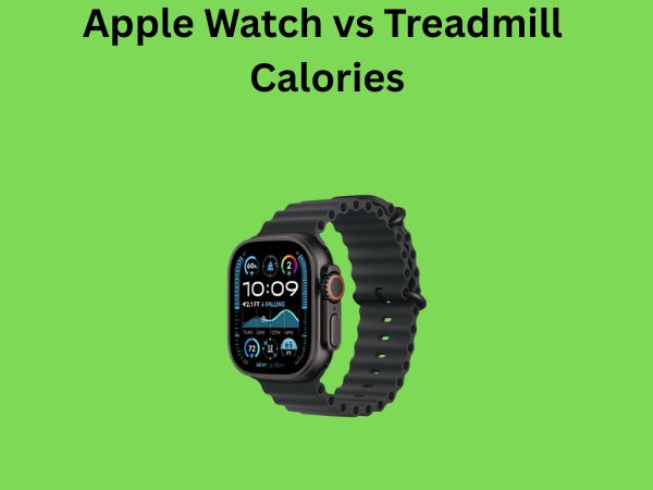 Apple Watch vs Treadmill Calories