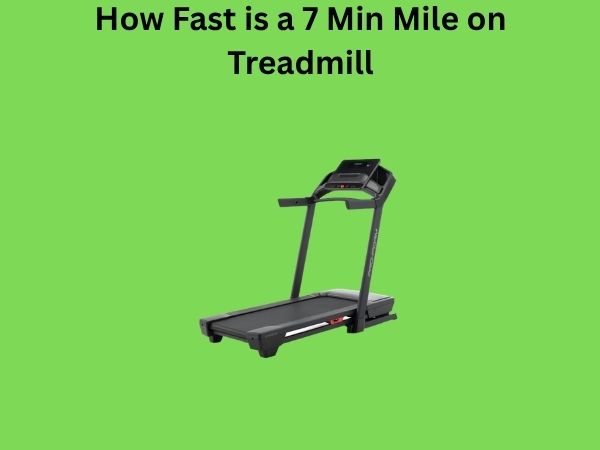 How Fast is a 7 Min Mile on Treadmill