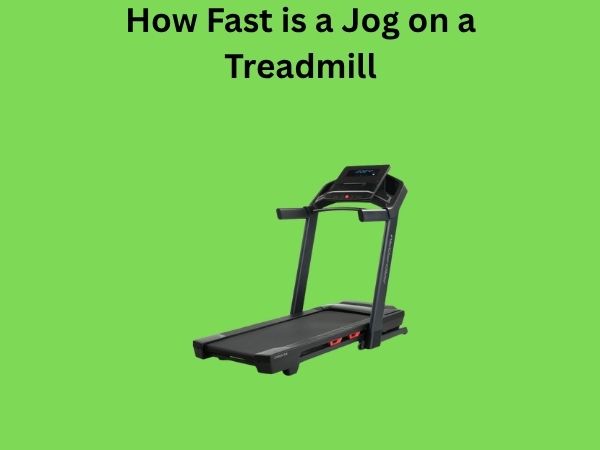 How Fast is a Jog on a Treadmill