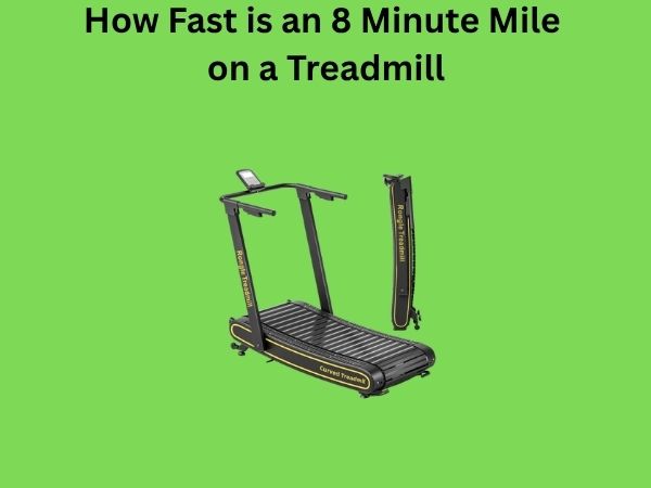 How Fast is an 8 Minute Mile on a Treadmill