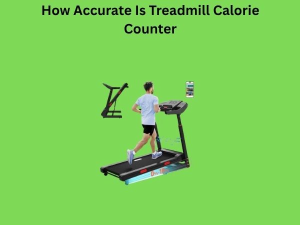 How Accurate Is Treadmill Calorie Counter