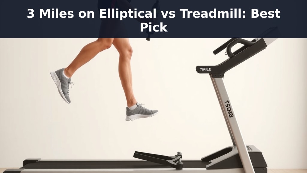 3 Miles on Elliptical vs Treadmill: Best Pick