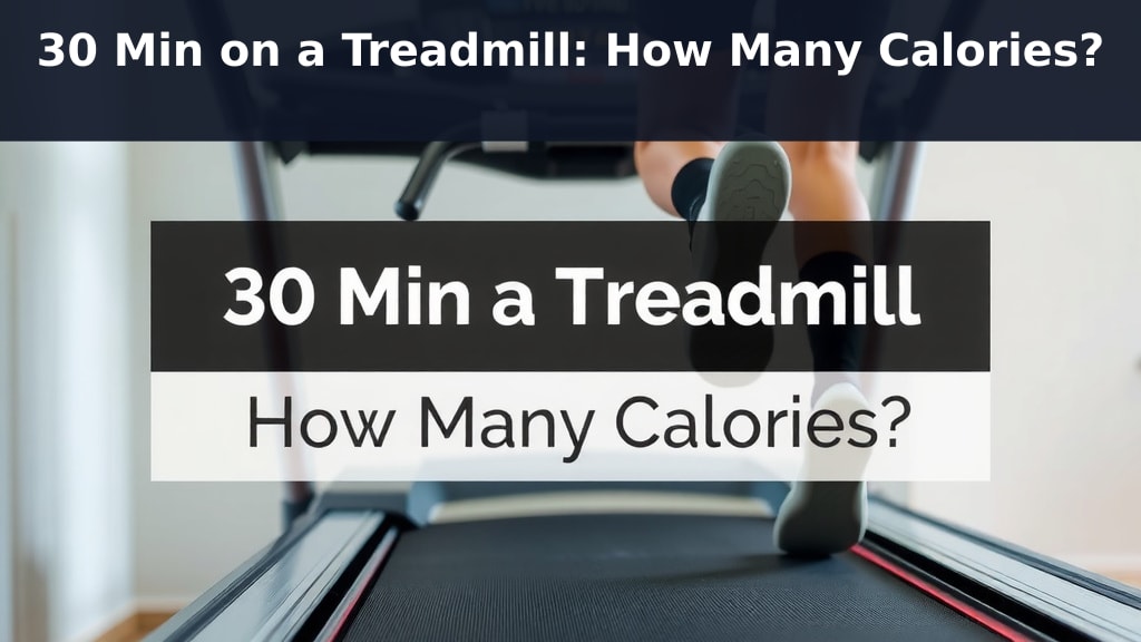 30 Min on a Treadmill: How Many Calories?