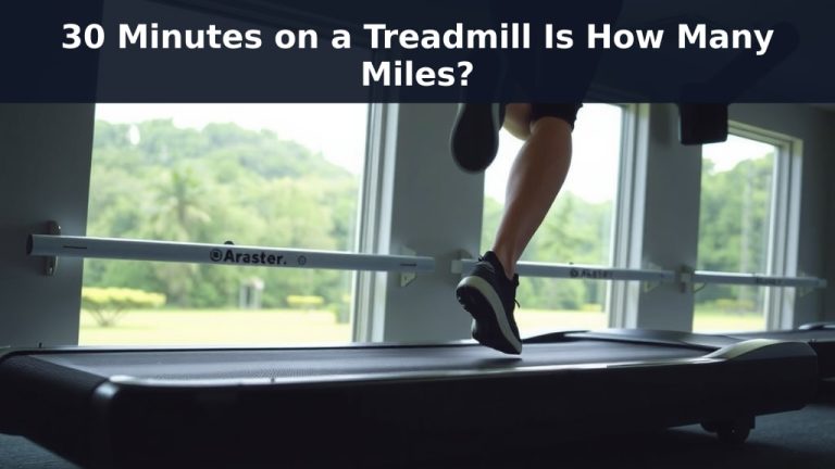 30 Minutes on a Treadmill Is How Many Miles?