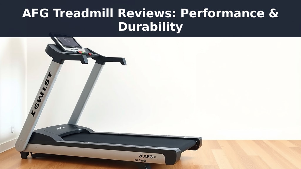 AFG Treadmill Reviews: Performance & Durability