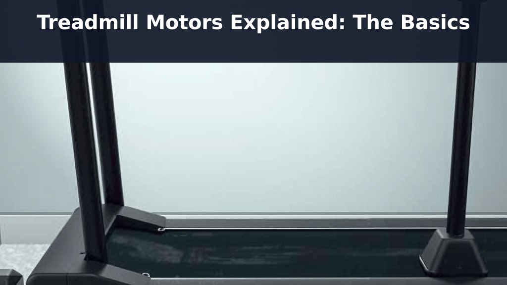 Treadmill Motors Explained: The Basics
