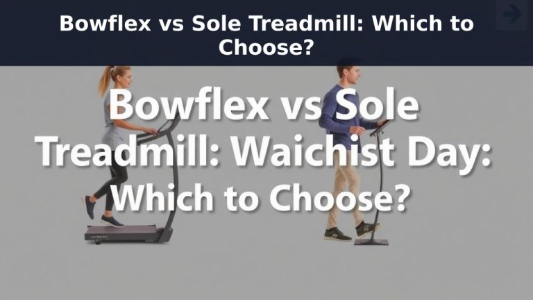 Bowflex vs Sole Treadmill: Which to Choose?