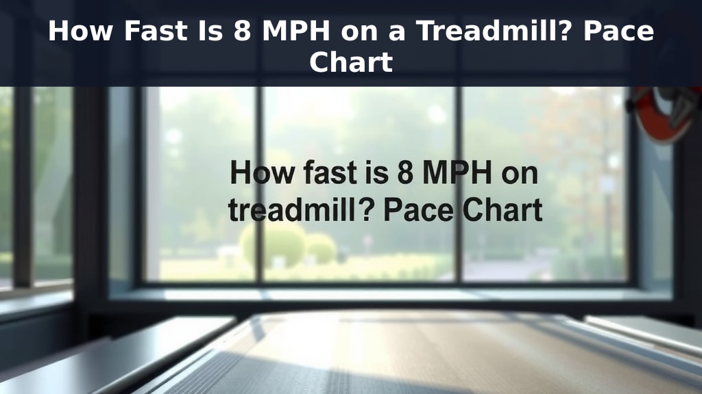 How Fast Is 8 MPH on a Treadmill? Pace Chart